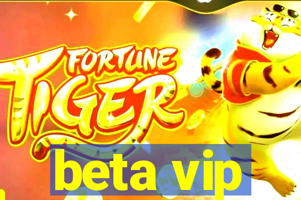 beta vip